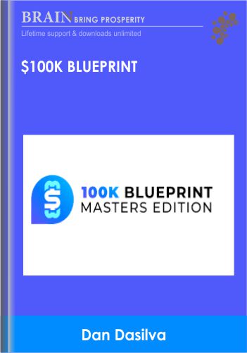 $100K Blueprint : 8 Week Shopify Training Program – Dan DaSilva