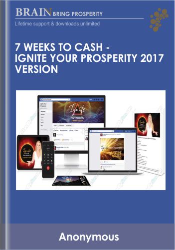 7 Weeks To Cash – Ignite Your Prosperity 2017 Version – Sheevaun