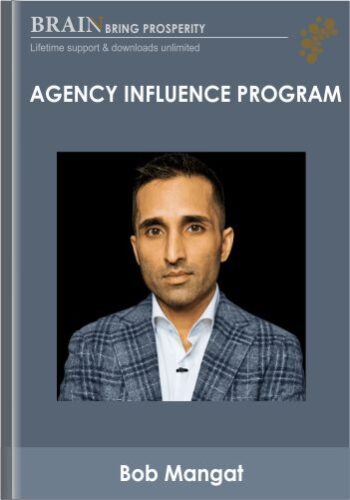 Agency Influence Program – Bob Mangat