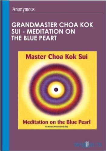 Grandmaster Choa Kok Sul – Meditation On The Blue Peart