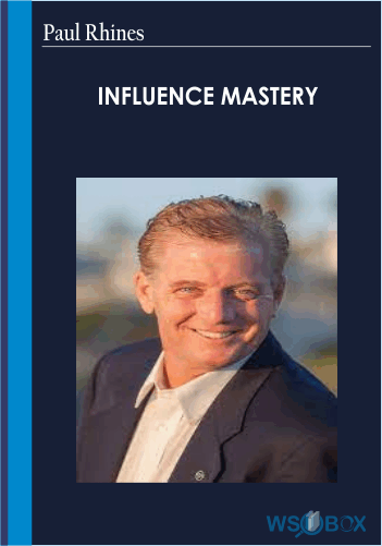 Influence Mastery – Paul Rhines