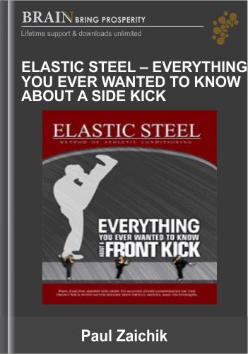 Everything You Ever Wanted To Know About A Side Kick – Paul Zaichik – Elastic Steel
