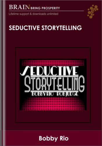 Seductive Storytelling – Bobby Rio