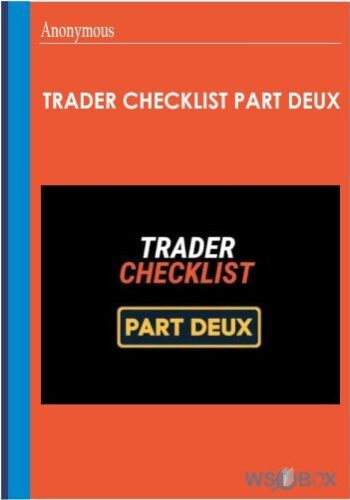 Trader Checklist Part Deux