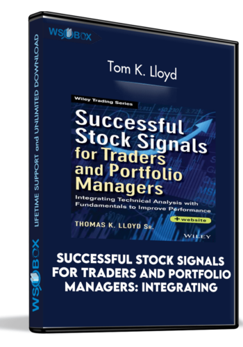 Successful Stock Signals For Traders And Portfolio Managers: Integrating – Tom K. Lloyd