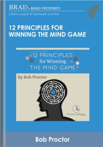 12 Principles For Winning The Mind Game – Bob Proctor
