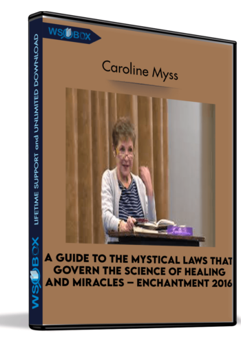 a-guide-to-the-mystical-laws-that-govern-the-science-of-healing-and-miracles-enchantment-2016-caroline-myss