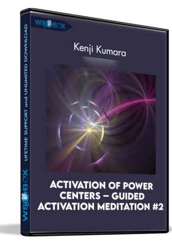 activation-of-power-centers-guided-activation-meditation-2-kenji-kumara