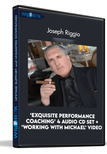 ‘Exquisite Performance Coaching’ 4 Audio CD Set + ‘Working With Michael’ Video – Joseph Riggio