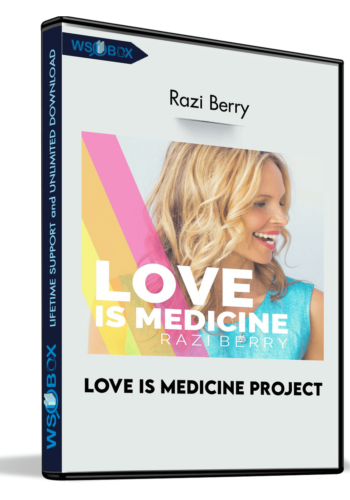 Love Is Medicine Project – Razi Berry