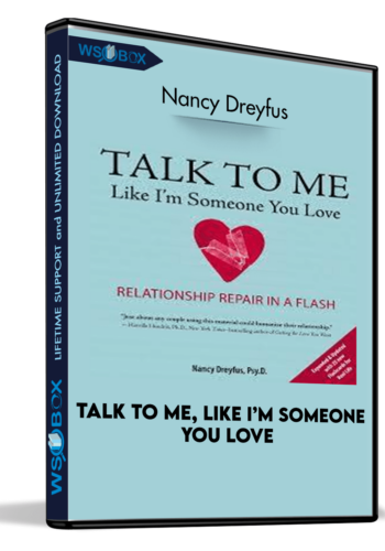 Talk To Me, Like I’m Someone You Love – Nancy Dreyfus