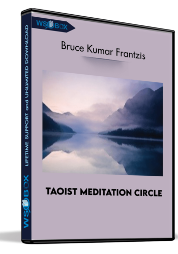 Taoist Meditation Circle – Bruce Kumar Frantzis