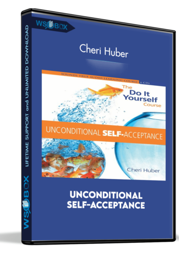 Unconditional Self-acceptance – Cheri Huber