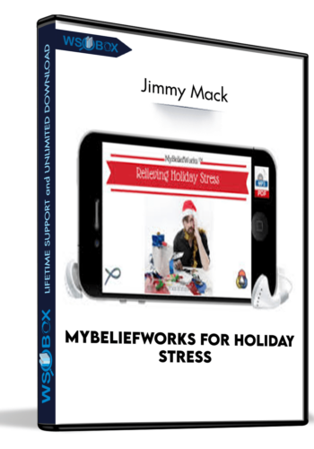 MyBeliefworks For Holiday Stress – Jimmy Mack