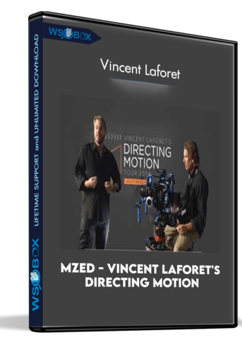 MZed – Vincent Laforet’s Directing Motion – Vincent Laforet