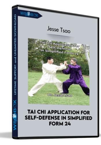 Tai Chi Application For Self-Defense In Simplified Form 24 – Jesse Tsao