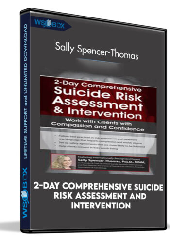 2-Day Comprehensive Suicide Risk Assessment And Intervention: Work With Clients With Compassion And Confidence – Sally Spencer-Thomas