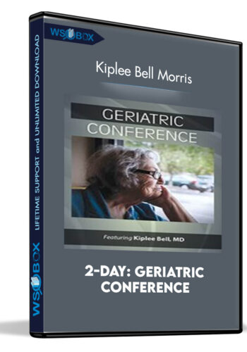 2-Day: Geriatric Conference – Kiplee Bell Morris