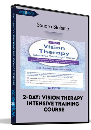 2-Day: Vision Therapy Intensive Training Course: Upgrade Your Skills And Boost Referrals With Today’s Best Practices – Sandra Stalemo