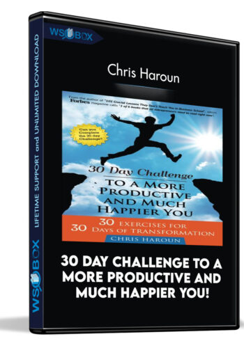 30 Day Challenge To A More Productive And Much Happier You! – Chris Haroun
