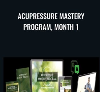 Acupressure Mastery Program, Month 1 – Michael Reed Gach