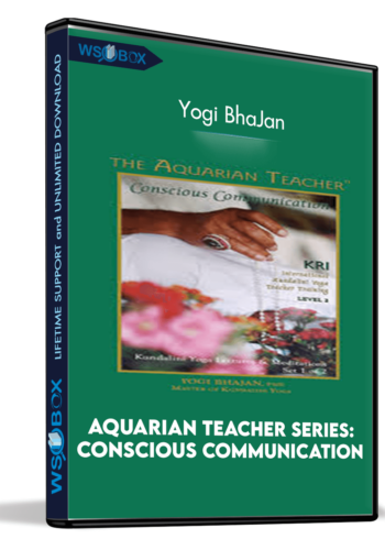 Aquarian Teacher Series Conscious Communication - Yogi BhaJan