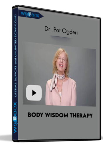 Body Wisdom Therapy – Dr. Pat Ogden