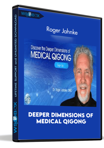 Deeper Dimensions Of Medical Qigong – Roger Jahnke