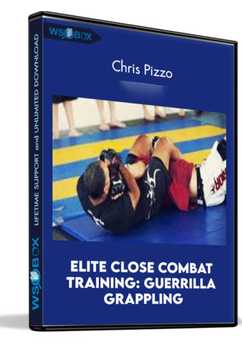 Elite Close Combat Training: Guerrilla Grappling – Chris Pizzo