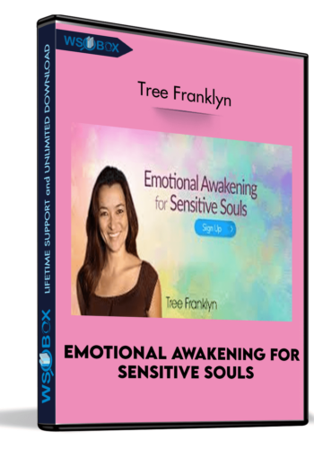 Emotional Awakening For Sensitive Souls – Tree Franklyn