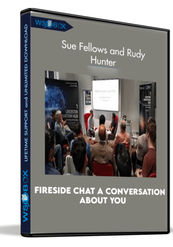 Fireside Chat a conversation about you - Sue Fellows and Rudy Hunter