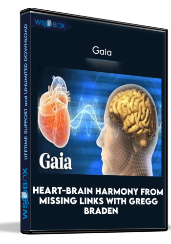 Heart-Brain Harmony from Missing Links with Gregg Braden - Gaia