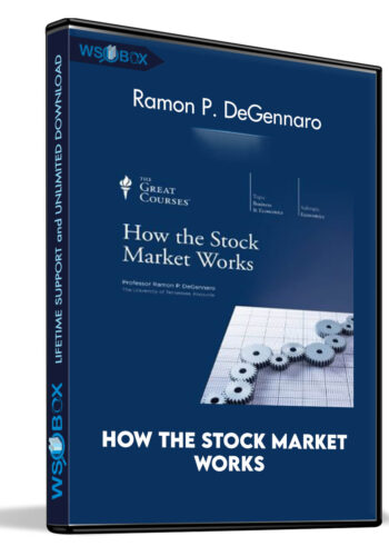 How the Stock Market Works - Ramon P. DeGennaro