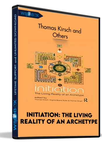 Initiation: The Living Reality of an Archetype - Thomas Kirsch and Others
