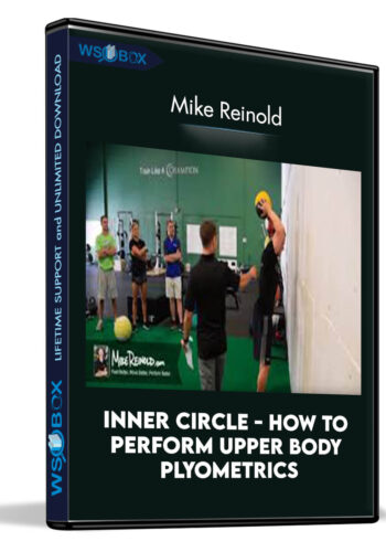 Inner Circle – How To Perform Upper Body Plyometrics – Mike Reinold