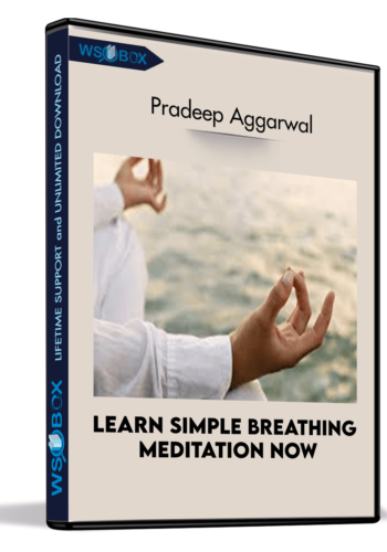 Learn Simple Breathing Meditation Now – Pradeep Aggarwal