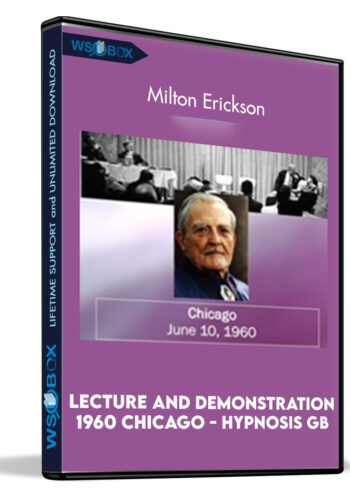 Lecture And Demonstration 1960 Chicago – Hypnosis GB – Milton Erickson