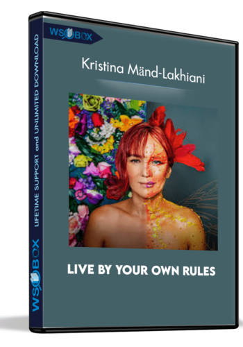 Live by your own rules - Kristina Mänd-Lakhiani