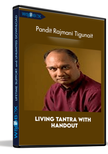 Living Tantra with Handout - Pandit Rajmani Tigunait
