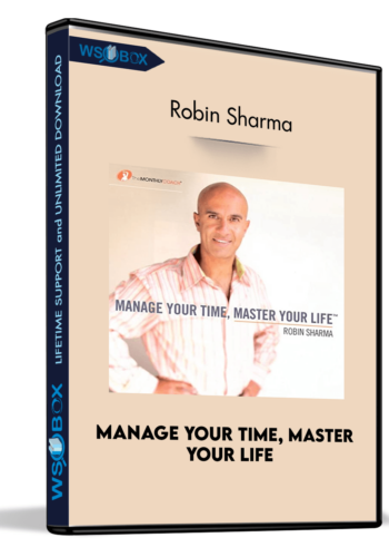 Manage Your Time, Master Your Life – Robin Sharma