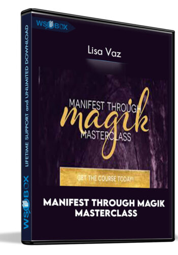 Manifest Through Magik Masterclass  – Lisa Vaz