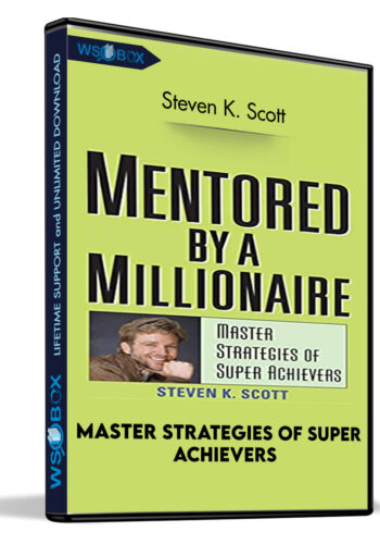 Master Strategies of Super Achievers - Steven K. Scott