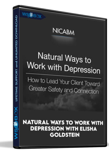 Natural Ways to Work with Depression with Elisha Goldstein - NICABM