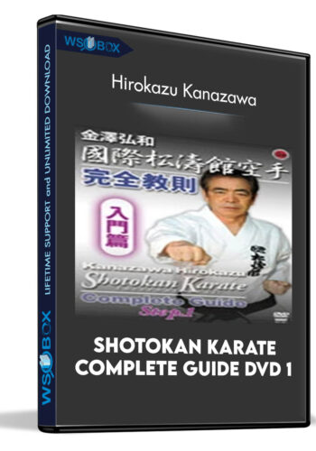 Shotokan Karate Complete Guide DVD 1 – Hirokazu Kanazaw