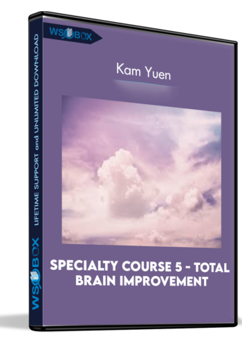 Specialty Course 5 – Total Brain Improvement – Kam Yuen
