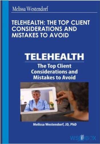 Telehealth: The Top Client Considerations And Mistakes To Avoid – Melissa Westendorf