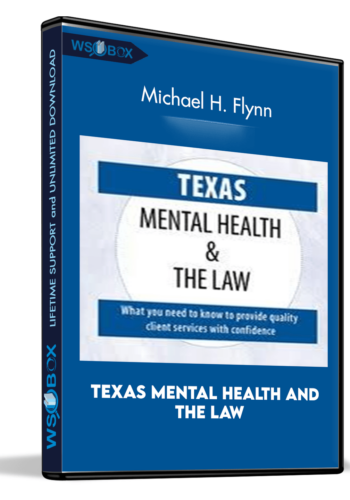 Texas Mental Health and The Law - Michael H. Flynn