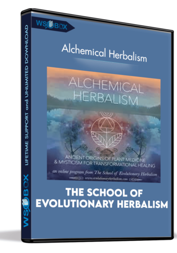 The School Of Evolutionary Herbalism – Alchemical Herbalism