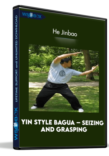 Yin Style Bagua – Seizing And Grasping – He Jinbao
