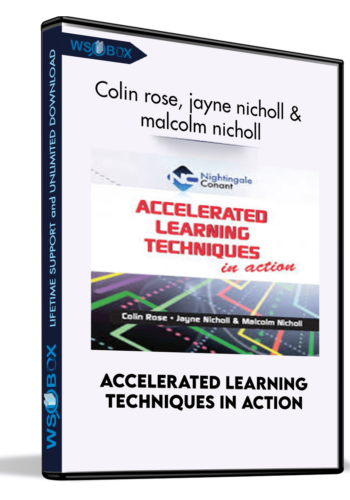 Accelerated Learning Techniques In Action – Colin Rose, Jayne Nicholl  And Malcolm Nicholl